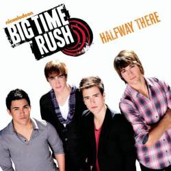 Big Time Rush : Halfway There